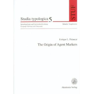 The Origin of Agent Markers, Taschenbuch von Enrique L. Palancar, De Gruyter, 978-3-05-003767-7