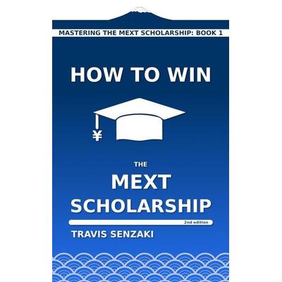 How to Win the MEXT Scholarship, Gebundene Ausgabe von Travis Senzaki, Travis Senzaki, 978-4-909776-04-4