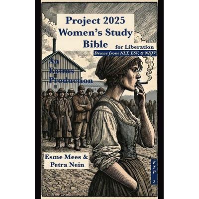 Project 2025 Women's Study Bible for Liberation, Taschenbuch von Esme Mees,Petra Nein, Publishdrive
