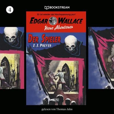 Edgar Wallace - Neue Abenteuer, Folge 4: Der Spieler - Edgar Wallace,J. J. Preyer, Audio, 9783991097327