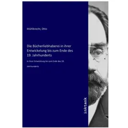 Die Bücherliebhaberei in ihrer Entwickelung bis zum Ende des 19. Jahrhunderts, Belletristik von Otto Mühlbrecht