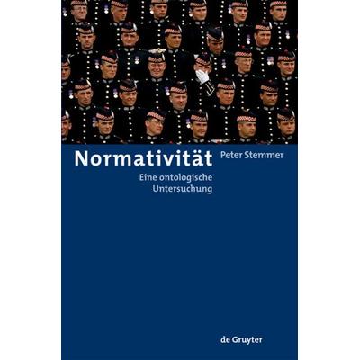 Normativität, Gebundene Ausgabe von Peter Stemmer, De Gruyter, 978-3-11-020035-5