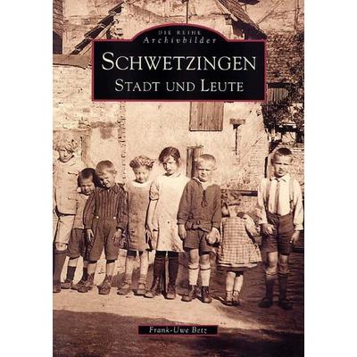 Schwetzingen, Taschenbuch von Frank-Uwe Betz, Sutton, 978-3-89702-387-1