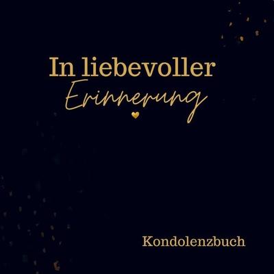 Kondolenzbuch- In liebevoller Erinnerung, Taschenbuch von Lara Burgers, Bookmundo, 978-94-037-4924-2