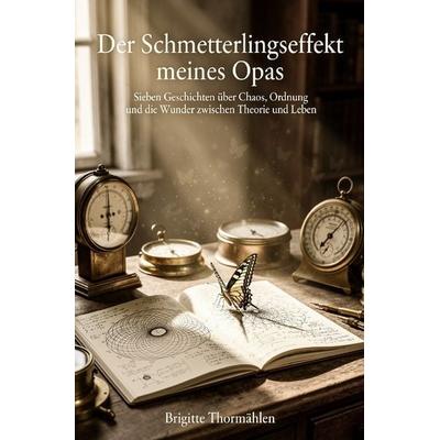Der Schmetterlingseffekt meines Opas, Taschenbuch von Brigitte Thormählen, Epubli, 978-3-565-30430-1