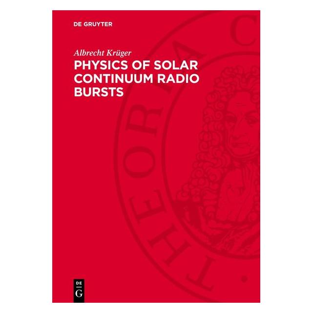 De Gruyter Krüger:Physics of Solar Continuum Radio (Englisch, Hardcover, Albrecht Krüger) (67795046)