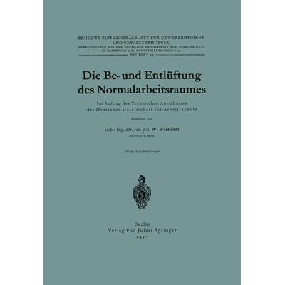 Die Be- und Entlüftung des Normalarbeitsraumes, Taschenbuch von W. Wietfeld, Springer Berlin, 978-3-642-94131-3