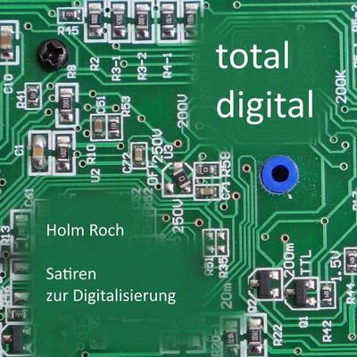 Total digital - Holm Roch, Audio, 9783959265157