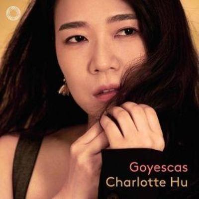 Granados: Goyescas - Charlotte Hu, CD