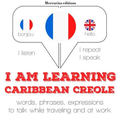 I am learning Caribbean Creole - JM Gardner, Audio, 9782821120884