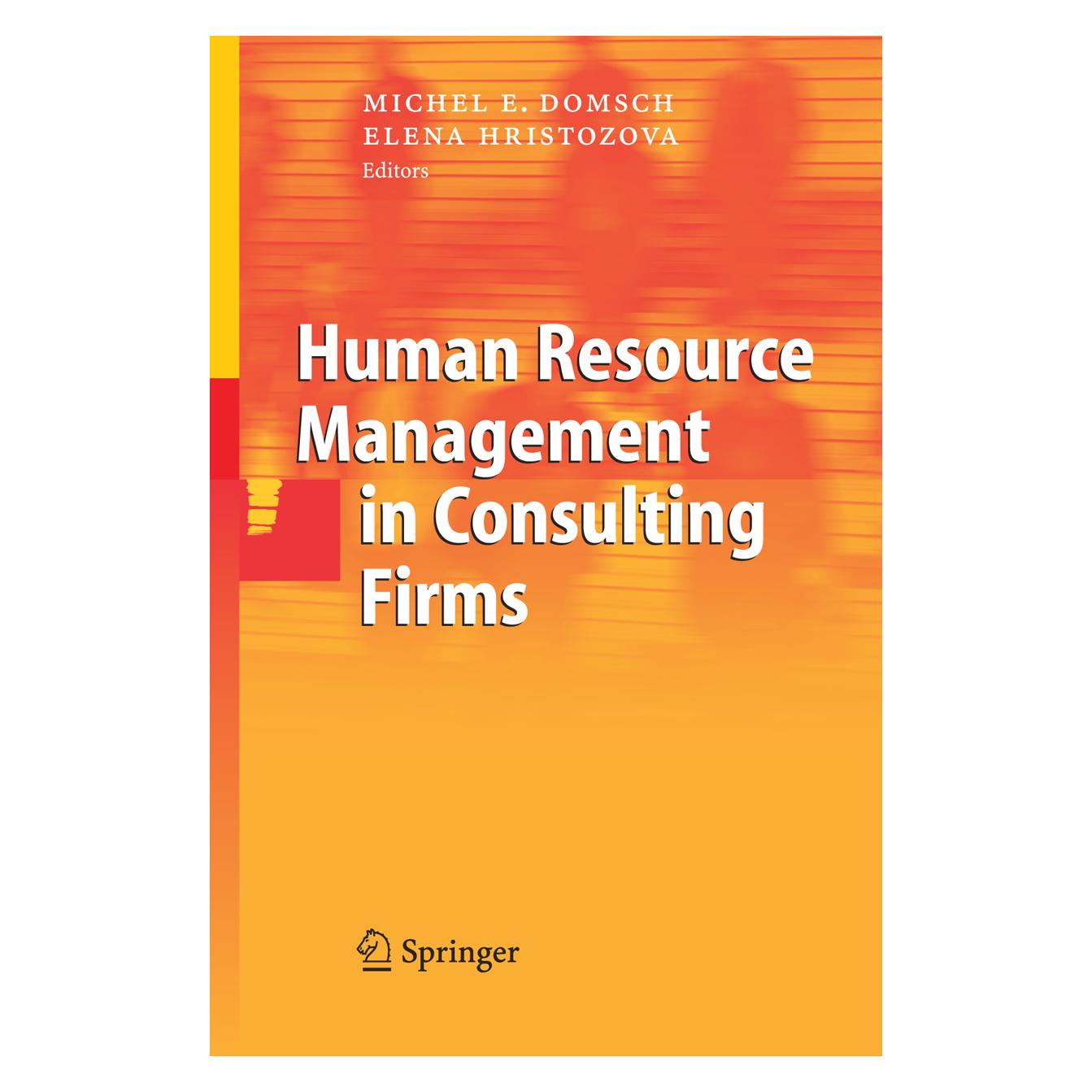 Springer Human Resource Management in Consulting Firms (Englisch, Softcover, Elena Hristozova, Michel E. Domsch) (55373665)