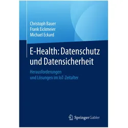 E-Health: Datenschutz und Datensicherheit, Fachbücher von Christoph Bauer, Michael Eckard, Frank Eickmeier