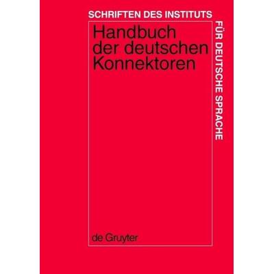 Handbuch der deutschen Konnektoren 1, Gebundene Ausgabe von Renate Pasch,Ursula Brausse,Eva Breindl,Ulrich Hermann Wassner, De Gruyter,