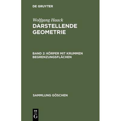 Körper mit krummen Begrenzungsflächen, Gebundene Ausgabe von Wolfgang Haack, De Gruyter, 978-3-11-003727-2