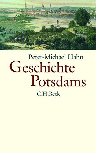 Peter-Michael Hahn - Geschichte Potsdams von den Anfängen bis zur Gegenwart - Preis vom 11.10.2026 03:10:56 h
