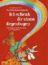 Dorothée Kreusch-Jacob - Ich schenke dir einen Regenbogen - Preis vom 17.10.2026 19:25:27 h