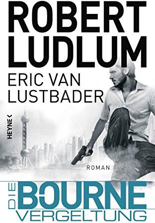 Robert Ludlum - Die Bourne Vergeltung: Roman (JASON BOURNE, Band 11) - Preis vom 15.10.2026 23:06:25 h