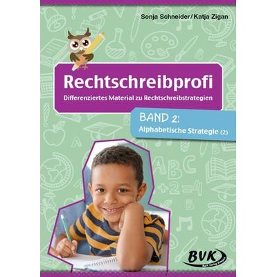 Rechtschreibprofi: Differenziertes Material zu Rechtschreibstrategien, Geheftet von Sonja Schneider,Katja Zigan, BVK Buch Verlag Kempen GmbH,