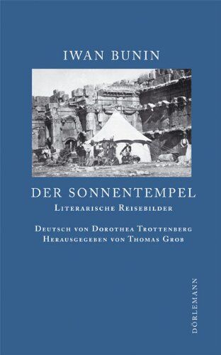 Iwan Bunin - Der Sonnentempel: Literarische Reisebilder 1897-1924 - Preis vom 09.10.2026 07:28:09 h