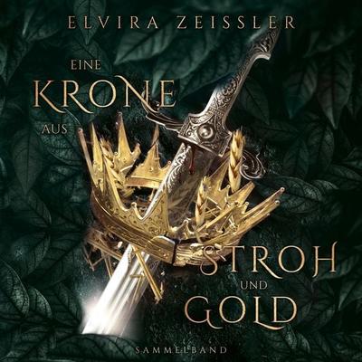 Eine Krone aus Stroh und Gold - Elvira Zeissler, Audio, 4260158977692