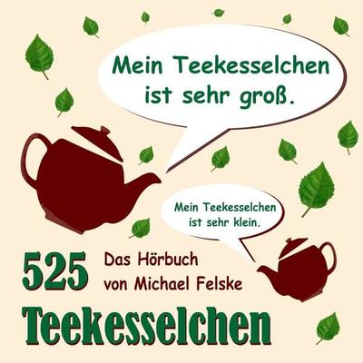 525 Teekesselchen - Michael Felske, Audio, 9783969317860