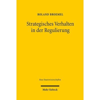 Strategisches Verhalten in der Regulierung, Taschenbuch von Roland Broemel, Mohr Siebeck, 978-3-16-150393-1