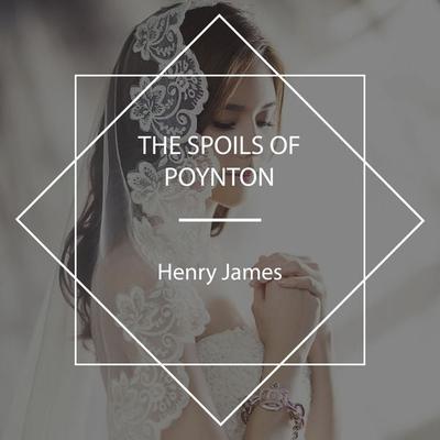 The Spoils of Poynton - Henry James, Audio, 4067248910900