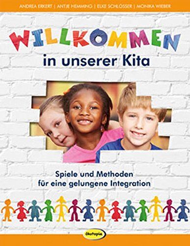 Andrea Erkert - Willkommen in unserer Kita: Spiele und Methoden für eine gelungene Integration - Preis vom 09.10.2026 07:28:09 h