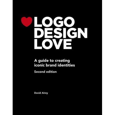 Logo Design Love: A guide to creating iconic brand identities, Taschenbuch von David Airey, Pearson Education Limited, 978-0-321-98520-0