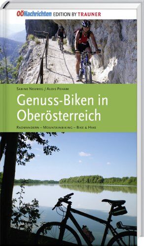 Sabine Neuweg - Genuss-Biken in Oberösterreich: Radwandern - Mountainbiking - Bike & Hike - Preis vom 13.10.2026 19:28:25 h