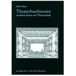Theaterbautheorien zwischen Kunst und Wissenschaft, Fachbücher von Jochen Meyer