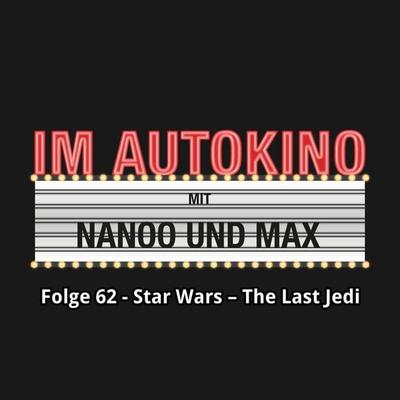 Im Autokino, Folge 62: Star Wars - The Last Jedi - Max,Chris Nanoo, Audio, 4260507137937