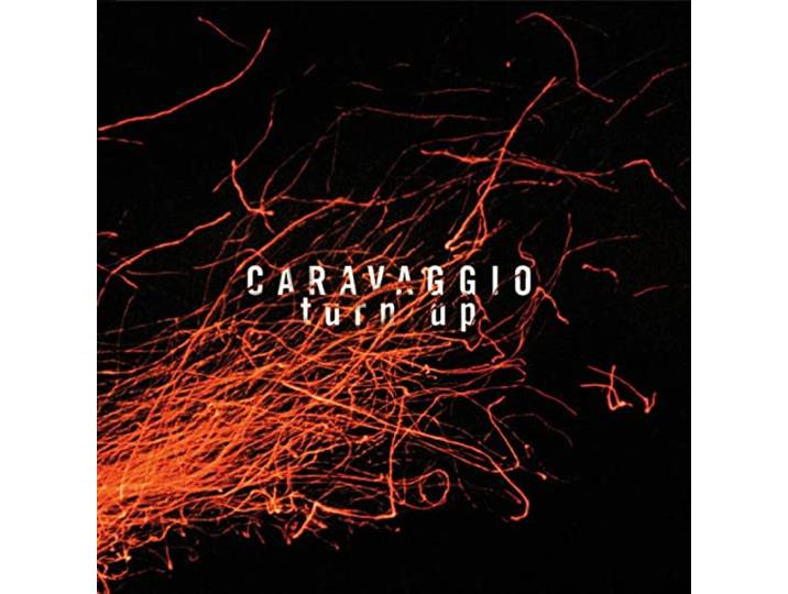 Caravaggio - Turn Up