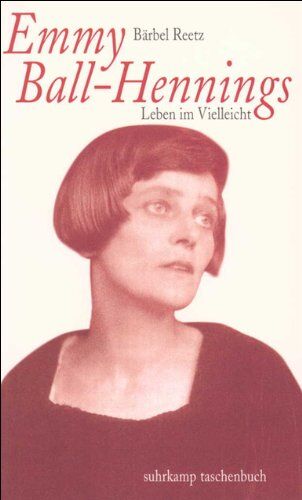 Bärbel Reetz (Herausgeberin) - Emmy Ball-Hennings: Leben im Vielleicht. Eine Biographie (suhrkamp taschenbuch) - Preis vom 17.10.2026 19:25:27 h