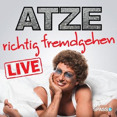 Atze Schröder Live - Richtig fremdgehen - Atze Schröder, Audio, 4251625974306