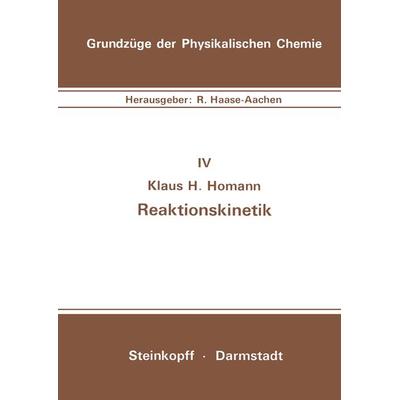 Reaktionskinetik, Taschenbuch von K.H. Homann, Steinkopff, 978-3-7985-0403-5