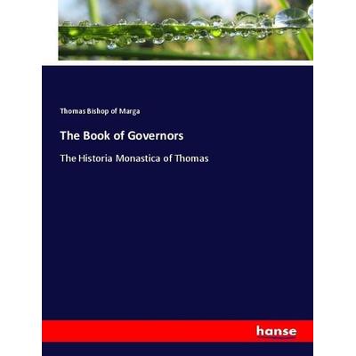 The Book of Governors, Taschenbuch von Thomas Bishop of Marga, Hansebooks, 978-3-337-93062-2
