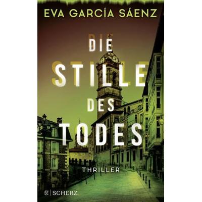 Die Stille des Todes, Taschenbuch von Eva García Sáenz, Fischer Scherz