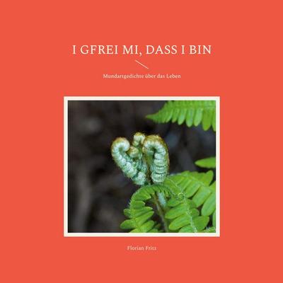 I gfrei mi, dass i bin, Taschenbuch von Florian Fritz, BoD – Books on Demand, 978-3-7568-4070-0