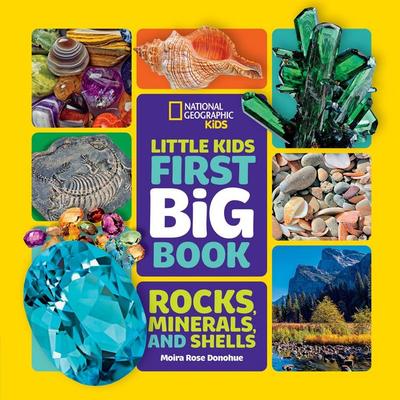 National Geographic Little Kids First Big Book of Rocks, Minerals & Shells, Gebundene Ausgabe von Moira Rose Donohue,National Geographic Kids, Random