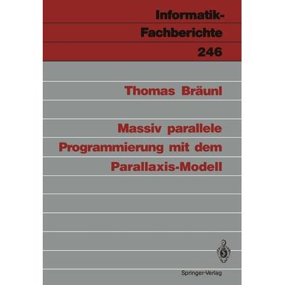 Massiv parallele Programmierung mit dem Parallaxis-Modell, Taschenbuch von Thomas Bräunl, Springer Berlin, 978-3-540-52853-1