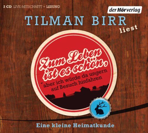 Tilman Birr - Zum Leben ist es schön, aber ich würde da ungern auf Besuch hinfahren: Eine kleine Heimatkunde - Preis vom 18.10.2026 15:28:09 h
