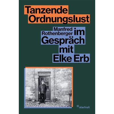 Tanzende Ordnungslust, Gebundene Ausgabe von Manfred Rothenberger,Elke Erb, Starfruit publications, 978-3-922895-63-3