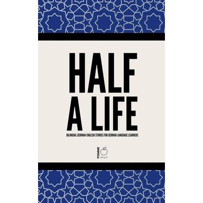 Half a Life, Taschenbuch von Pomme Bilingual, Pomme Bilingual
