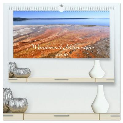 Wunderwelt Yellowstone 2026 (hochwertiger Premium Wandkalender 2026 DIN A2 quer), Kunstdruck in Hochglanz