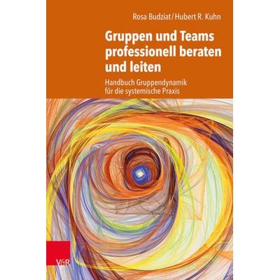 Gruppen und Teams professionell beraten und leiten, Taschenbuch von Rosa Budziat,Hubert R. Kuhn, Vandenhoeck + Ruprecht, 978-3-525-40818-6