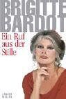 Brigitte Bardot - Ein Ruf aus der Stille. Rückbesinnung und Auflehnung. - Preis vom 09.10.2026 07:28:09 h