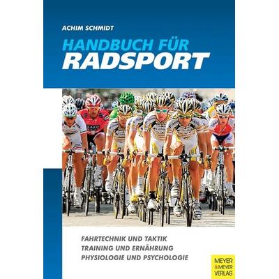 Handbuch für Radsport, Taschenbuch von Achim Schmidt, Meyer & Meyer, 978-3-89899-543-6