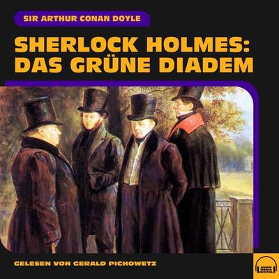 Sherlock Holmes: Das grüne Diadem - Arthur Conan Doyle, Audio, 9783991489955