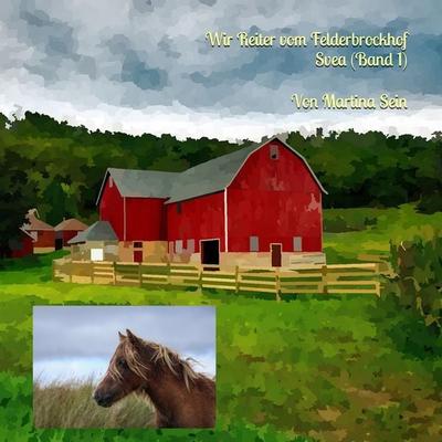 Wir Reiter vom Felderbrockhof: Svea - Martina Sein, Audio, 9783690560023